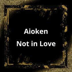 Not in Love