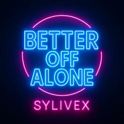 Better Off Alone