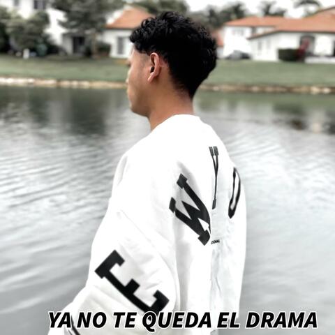 Ya no te queda el drama