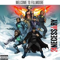 Welcome to Fillmoore 24NECESSARY (feat. Kinga, Fosta870 & Zii Dimensional)