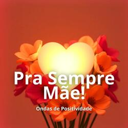 Pra Sempre Mãe