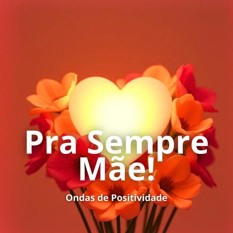 Pra Sempre Mãe