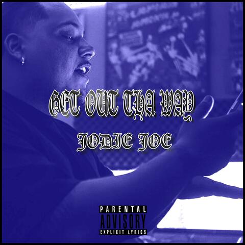 Get Out Tha Way