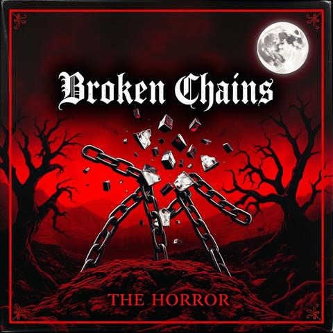 Broken Chains: The Horror