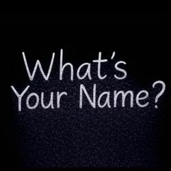 What's Your Name?