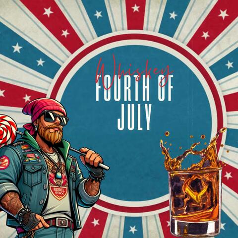 Whiskey Fourth Of July