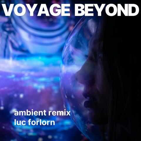 Voyage Beyond (Ambient Remix)