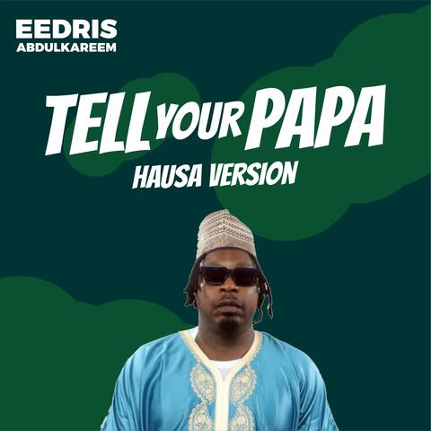 Tell your papa hausa (Special Version)