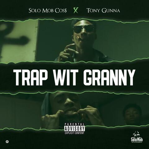 Trap With Granny (feat. Tony Gunna)