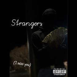 Strangers (I Miss You)