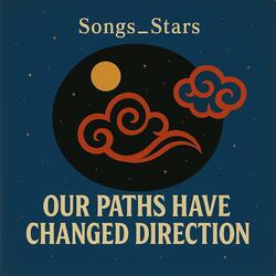 Our paths have changed direction