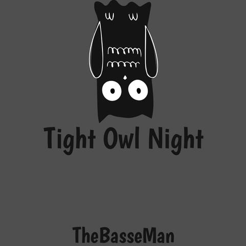 Tight Owl Night
