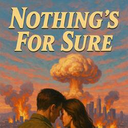 Nothing's For Sure