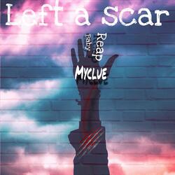 Left a scar (feat. Baby Reap)