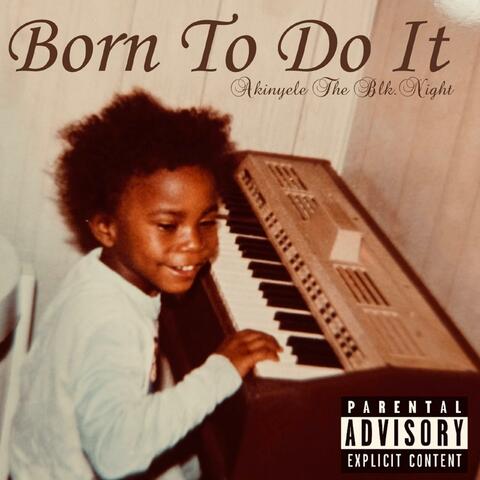 Born To Do It