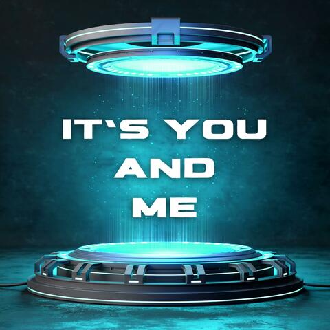 It‘ s You & Me