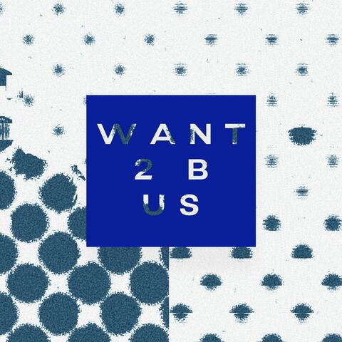 want 2b us