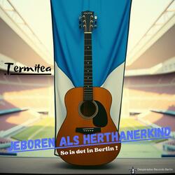 Jeboren als Herthanerkind (so is det in Berlin.)