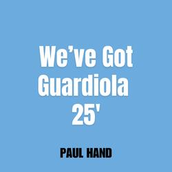 We've Got Guardiola 25'