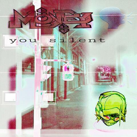 money talks (you silent)