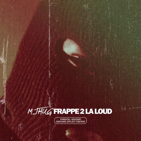 Frappe 2 la LouD