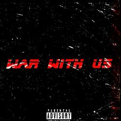 War with us