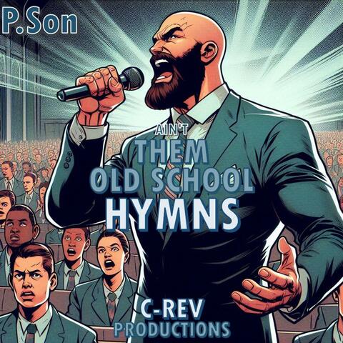 Ain't Them Old School Hymns (feat. P.Son)