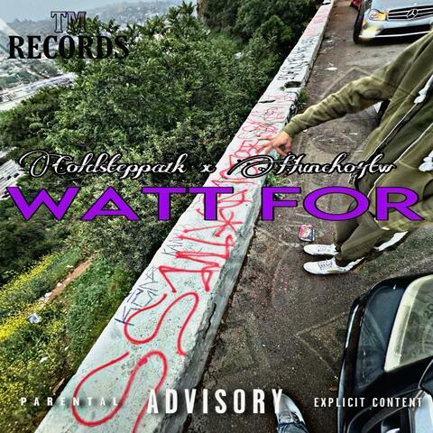 Watt For (feat. Huncho4tw)