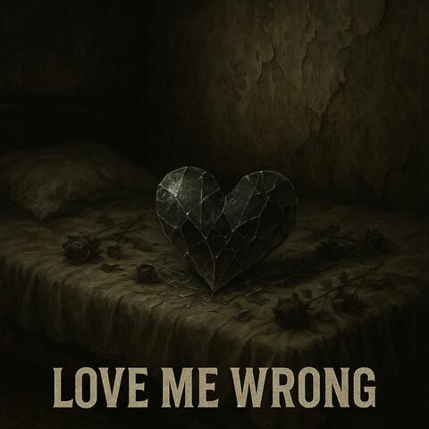 Love Me Wrong