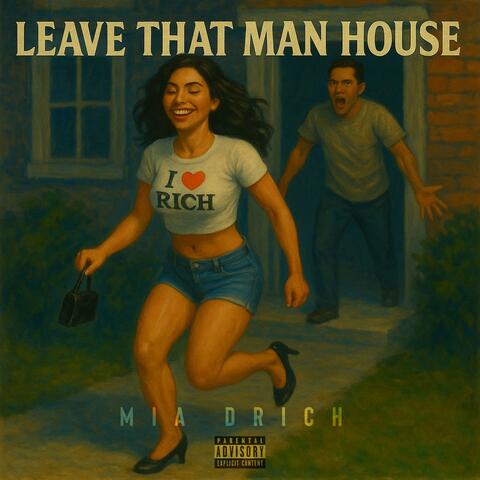 Leave That Man House