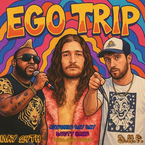 Ego Trip (feat. Awesome Ray Ray & Third Coast Ghost)