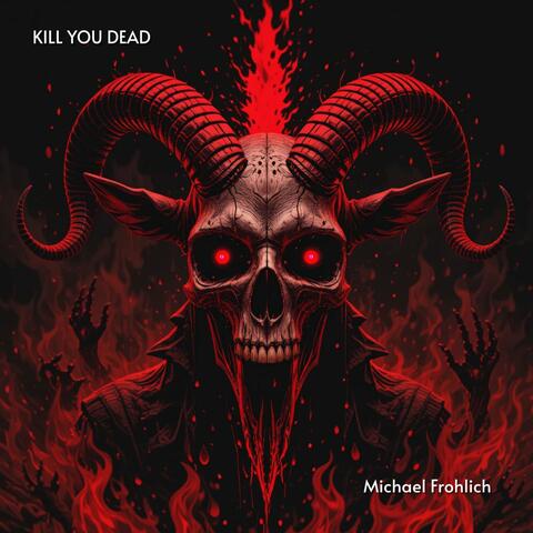 Kill You Dead