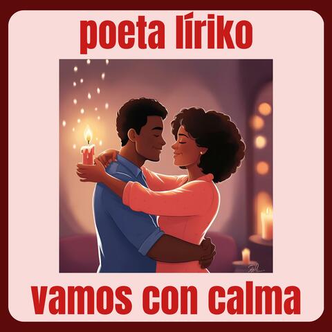 Poeta Líriko - Vamos Con Calma