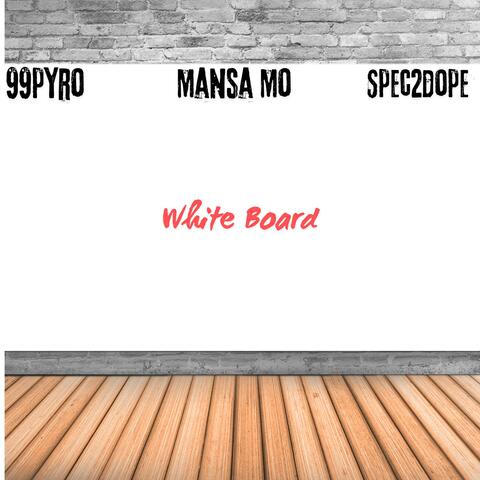 White Board (feat. 99Pyro & Mansa Mo)