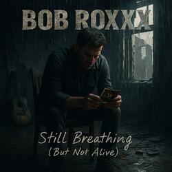 Still Breathing (But Not Alive)