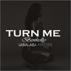 TURN ME II