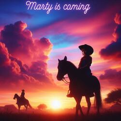 Marty is Coming