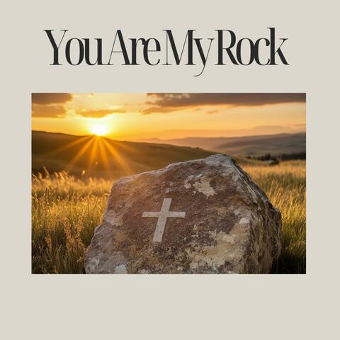 You Are My Rock