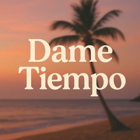 Dame Tiempo
