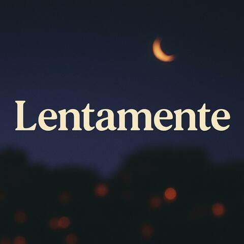 Lentamente