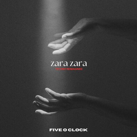 Zara Zara (Techno Reimagined)