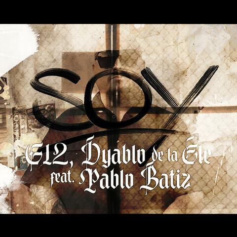Soy (feat. Dyablo de la Ele & Pablo Batiz)