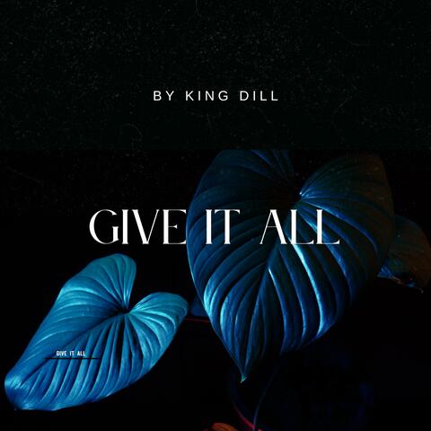 GIVE IT ALL