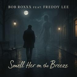 Smell Her on the Breeze (feat. Freddy Lee)