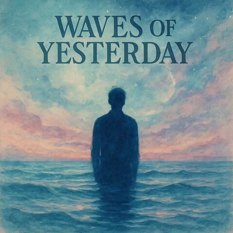 Waves of Yesterday