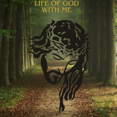 life of god with me