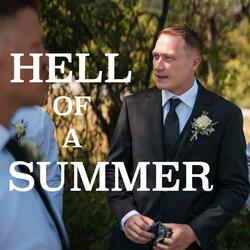 HELL OF A SUMMER