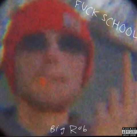 FUCK SCHOOL