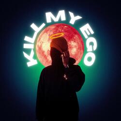 KILL MY EGO (feat. Torey D'Shaun)