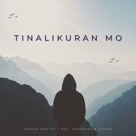 Tinalikuran Mo (feat. J Boc, Coronado & Uriamz)
